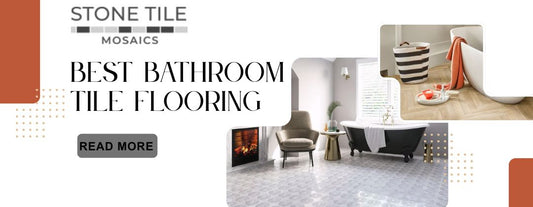 How to Choose the Best Bathroom Tile Flooring for Durability and Style?